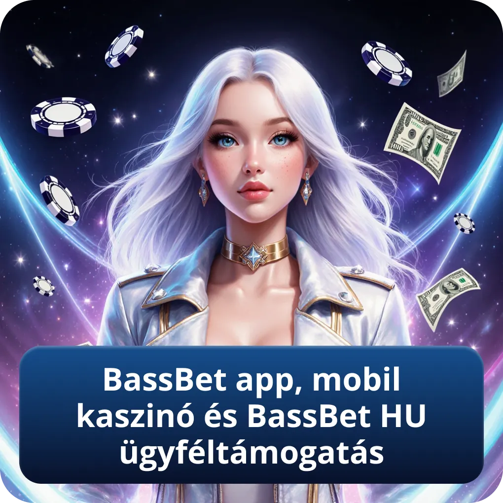 BassBet app, mobil kaszinó és BassBet HU ügyféltámogatás